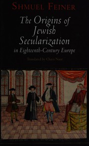 Cover of: The origins of Jewish secularization in eighteenth-century Europe