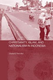Cover of: Christianity, Islam, and nationalism in Indonesia by [edited by] Charles E. Farhadian.
