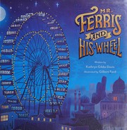 Mr. Ferris and his wheel by Kathryn Gibbs Davis