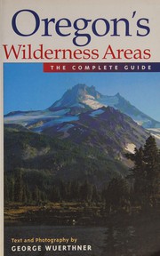 Cover of: Oregon's wilderness areas: the complete guide