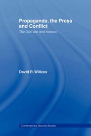 Cover of: Propaganda, the Press and Conflict  The Gulf War and Kosovo (Contemporary Security Studies)