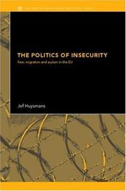Cover of: The politics of insecurity: fear, migration, and asylum in the EU