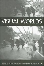 Cover of: Visual worlds by edited by John R. Hall, Blake Stimson and Lisa Tamiris Becker.