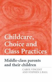 Cover of: Childcare, choice and class practices by Carol Vincent