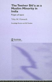 The Twelver Shīʻa as a Muslim minority in India by Toby M. Howarth