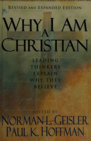 Cover of: Why I am a Christian: leading thinkers explain why they believe