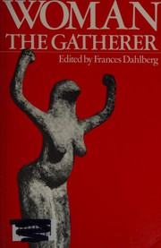 Cover of: Woman the gatherer by edited by Frances Dahlberg.