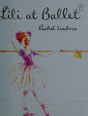 Cover of: Lili at Ballet by Rachel Isadora