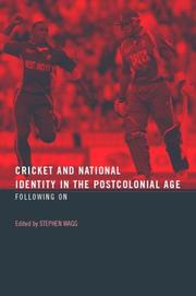 Cricket And National Identity In The Postcolonial Age by Stephen Wagg