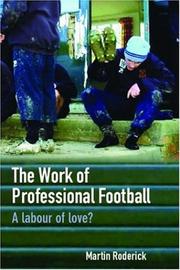 Cover of: The work of professional football by Martin Roderick