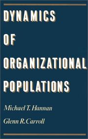 Cover of: Dynamics of organizational populations by Michael T. Hannan, Glenn R. Carroll, Michael T. Hannan