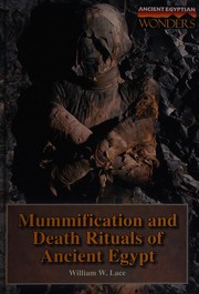 Cover of: Mummification and death rituals of ancient Egypt by William W. Lace
