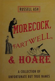 Cover of: Morecock, Hoare & Fartwell: a collection of unfortunate but true names