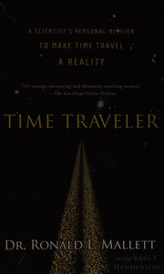 Cover of: Time Traveler by Ronald L. Mallett, Bruce Henderson