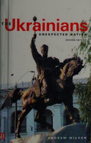 Cover of: The Ukrainians: unexpected nation