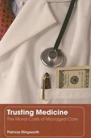 Cover of: Trusting medicine: the moral cost of managed care