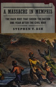 Cover of: A massacre in Memphis by Stephen V. Ash