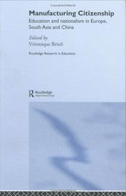 Cover of: Manufacturing Citizenship: Education and Nationalism in Europe, South Asian and China (Routledge Research in Education)