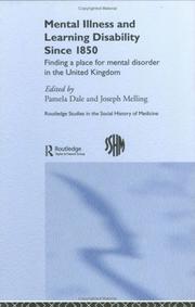 Cover of: Mental illness and learning disability since 1850: finding a place for mental disorder in the United Kingdom / [edited by] Pamela Dale and Joseph Melling.