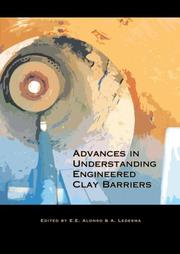 Cover of: Advances in Understanding Engineering Clay Barriers Proceedings of the International Symposium on Large Scale Field Tests in Granite