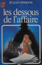 Cover of: Les Dessous de l'affaire by Julian Symons