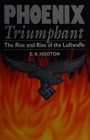 Cover of: Phoenix triumphant: the rise and rise of the Luftwaffe