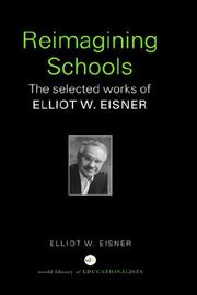 Cover of: Re-Imagining Schools: The Selected Works of Elliot Eisner (World Library of Educationalists Series)