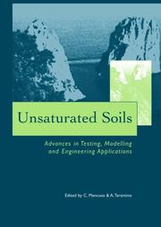 Cover of: Unsaturated Soils Advances in Testing, Modelling and Engineering Applications Proceedings of the second international workshop on unsaturated soils, 23-25 June 2004, Anacapri, Italy