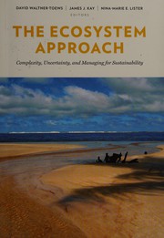 Cover of: The ecosystem approach: complexity, uncertainty, and managing for sustainability