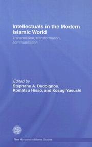 Cover of: Intellectuals in the modern Islamic world: transmission, transformation and communication