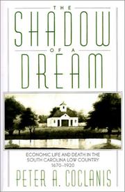 Cover of: The Shadow of a Dream: Economic Life and Death in the South Carolina Low Country, 1670-1920