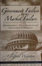 Cover of: Government failure versus market failure: microeconomics policy research and government performance