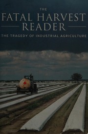 Cover of: The fatal harvest reader by edited by Andrew Kimbrell.