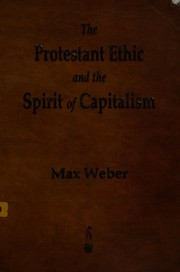 Cover of: The Protestant ethic and the spirit of capitalism by Max Weber