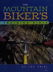 Cover of: The mountain biker's training bible by Joe Friel