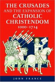 Cover of: The Crusades and the expansion of Catholic Christendom, 1000-1714