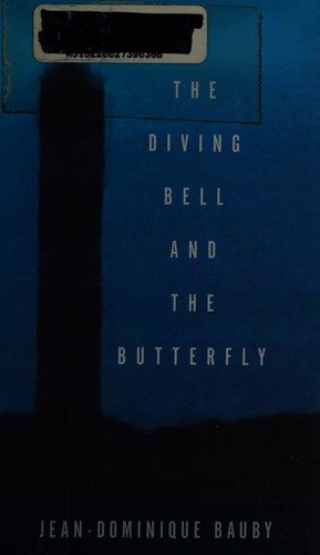 The diving bell and the butterfly by Jean-Dominique Bauby