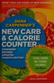 Cover of: Dana Carpender's new carb and calorie counter: your complete guide to total carbs, net carbs, calories, and more