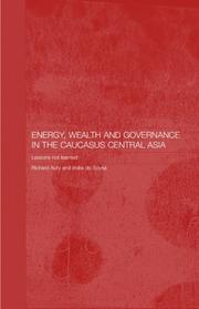 Cover of: Energy, Wealth and Governance in the Caucasus and Central Asia  Lessons Not Learned (Central Asia Research Forum)