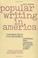 Cover of: Popular Writing in America