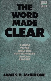 Cover of: The Word made clear: a guide to the Bible for contemporary readers