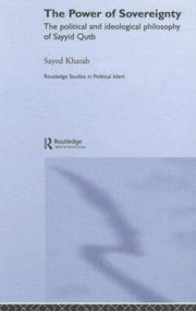 Cover of: The power of sovereignty: the political and ideological philosophy of Sayyid Qutb