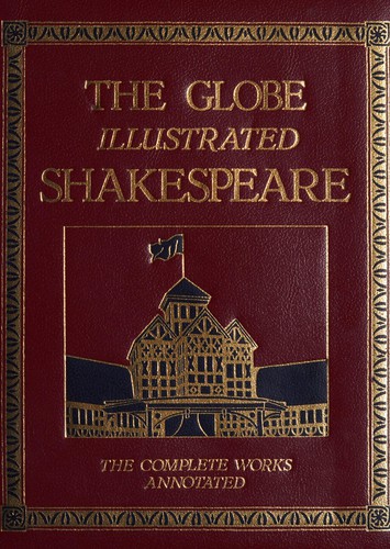 The Globe illustrated Shakespeare by William Shakespeare