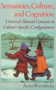 Cover of: Semantics, culture, and cognition: universal human concepts in culture-specific configurations