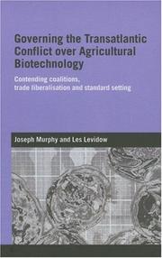 Governing the transatlantic conflict over agricultural biotechnology by Joseph Murphy