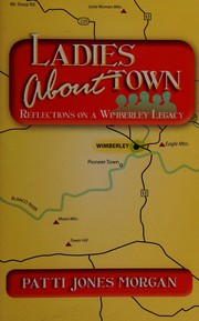 Cover of: Ladies about town: reflections on a Wimberley legacy