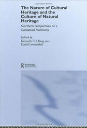 Cover of: The Nature of Cultural Heritage, and the Culture of Natural Heritage
