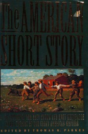 Cover of: The American Short Story by Thomas K. Parkes