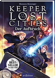 Cover of: Keeper of the Lost Cities - Der Aufbruch by 