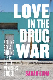 Love in the Drug War by Sarah Luna